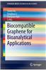 Biocompatible Graphene for Bioanalytical Applications