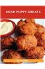 Hush Puppy Greats: Delicious Hush Puppy Recipes, the Top 44 Hush Puppy Recipes