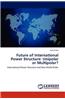 Future of International Power Structure: Unipolar or Multipolar?