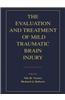 Evaluation and Treatment of Mild Traumatic Brain Injury