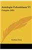 Antologia Colombiana V1: Colegida (1895)