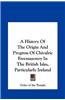 A History of the Origin and Progress of Chivalric Freemasonry in the British Isles, Particularly Ireland