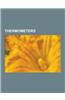 Thermometers: Aethrioscope, Alcohol Thermometer, Beckmann Thermometer, Bimetallic Strip, Candy Thermometer, Cryometer, Electronic Te