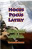 Hocus Pocus Lately: A Paranormal Memoir of a Soon-To-Be Famous Anonymous Artist as a Reluctant Healer or Real Healing Lessons from a Psych