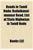 Roads in Tamil Nadu: National Highways in Tamil Nadu, Roads in Chennai, Roads in Madurai, State Highways in Tamil Nadu, Kodaikanal-Munnar R