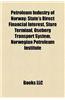 Petroleum Industry of Norway: Oil Companies of Norway, Oil Fields in Norway, Oil Platforms in Norway, Oil Refineries in Norway