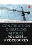 Construction Operations Manual of Policies and Procedures