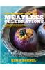 The Meat Lover's Meatless Celebrations: Year-Round Vegetarian Feasts (You Can Really Sink Your Teeth Into)