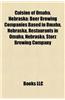 Cuisine of Omaha, Nebraska: Beer Brewing Companies Based in Omaha, Nebraska, Restaurants in Omaha, Nebraska, Storz Brewing Company