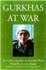 Gurkhas at War: In Their Own Words: The Gurkha Experience 1939 to the Present