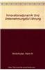Innovationsdynamik Und Unternehmungsfa1/4hrung