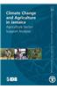 Climate Change and Agriculture in Jamaica - Agriculture Sector Support Analysis: Fao Environment and Natural Resources Management Series No. 21