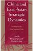 China and East Asian Strategic Dynamics: The Shaping of a New Regional Order