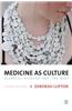Medicine as Culture: Illness, Disease and the Body