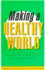 Making a Healthy World