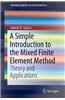 Simple Introduction to the Mixed Finite Element Method