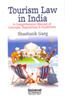 Tourism Law in India - A Comprehensive Manual of Concepts, Regulations & Guidelines