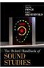 The Oxford Handbook of Sound Studies