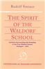 The Spirit of the Waldorf School: Lectures Surrounding the Founding of the First Waldorf School, Stuttgart--1919