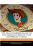 The Unauthorized Guide to the Amazing Films of Pixar Animation Studios