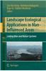 Landscape Ecological Applications in Man-influenced Areas