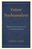 Future Psychoanalysis: Toward a Psychology of the Human Subject