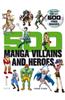 500 Manga Villains and Heroes
