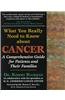 What You Really Need to Know about Cancer: A Comprehensive Guide for Patients and Their Families