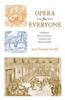 Opera for Everyone: A Historic, Social, Artistic, Literary, and Musical Study