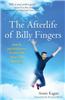 The Afterlife of Billy Fingers: How My Bad-Boy Brother Proved to Me There's Life After Death