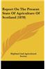 Report on the Present State of Agriculture of Scotland (1878)