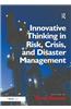 Innovative Thinking in Risk, Crisis, and Disaster Management