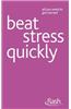Beat Stress Quickly. Terry Looker, Olga Gregson