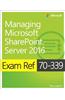 Exam Ref 70-339 Managing Microsoft Sharepoint Server 2016