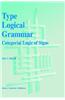 Type Logical Grammar: Categorial Logic of Signs