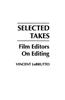 Selected Takes: Film Editors on Editing