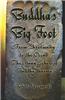 Buddha's Big Foot: From Christianity to the Occult, the Many Echoes of Buddha-Dharma.