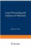 Laser Processing and Analysis of Materials