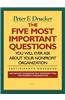 The Five Most Important Questions You Will Ever Ask about Your Nonprofit Organization