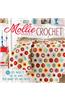 Mollie Makes Crochet: 20+ Cute Projects for the Home Plus Handy Tips and Techniques