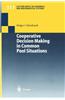 Cooperative Decision Making in Common Pool Situations