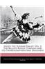 Inside the Russian Ballet, Vol. 1: The Ballets Russes Company and Its Choreographers and Designers