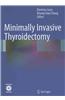 Minimally Invasive Thyroidectomy [With DVD]