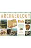 Archaeology for Kids: Uncovering the Mysteries of Our Past, 25 Activities