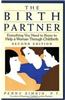 The Birth Partner: Everything You Need to Know to Help a Woman Through Childbirth