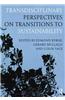 Transdisciplinary Perspectives on Transitions to Sustainability