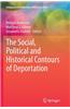 The Social, Political and Historical Contours of Deportation
