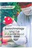 Biotechnology And The Future Of Food