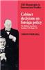 Cabinet Decisions on Foreign Policy: The British Experience, October 1938 June 1941