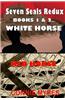 Seven Seals Redux - Books 1 & 2: White Horse & Red Horse
